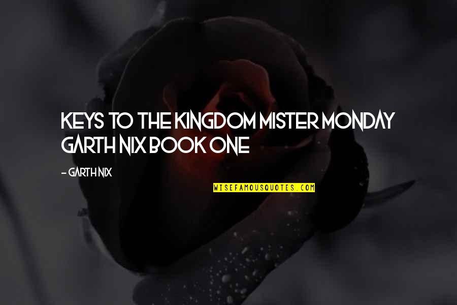 Book Of Such Is The Kingdom Quotes By Garth Nix: Keys to the Kingdom Mister Monday Garth Nix