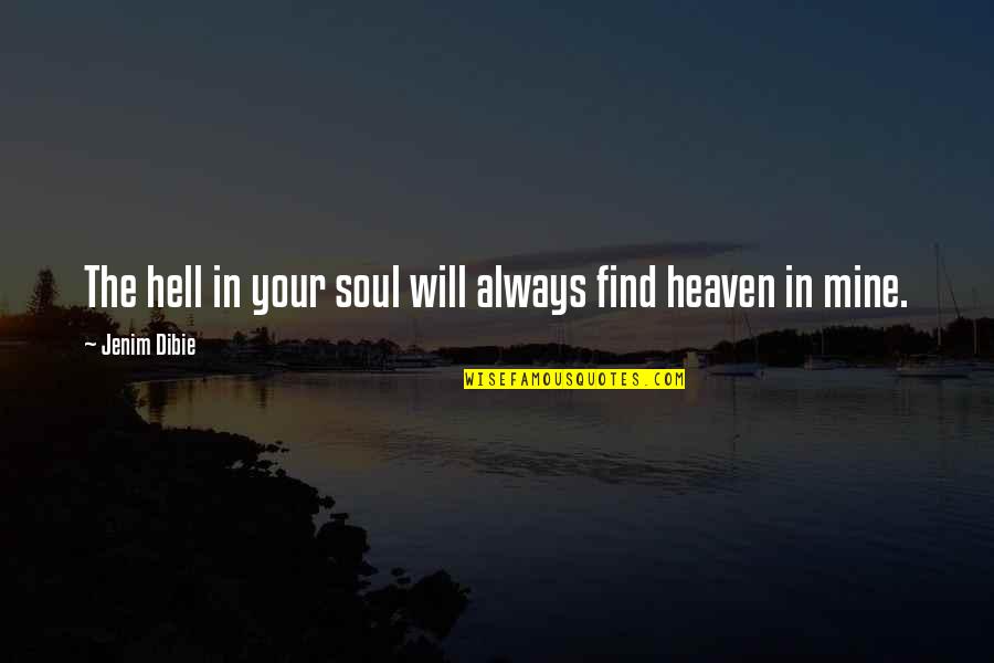 Book Soul Quotes By Jenim Dibie: The hell in your soul will always find