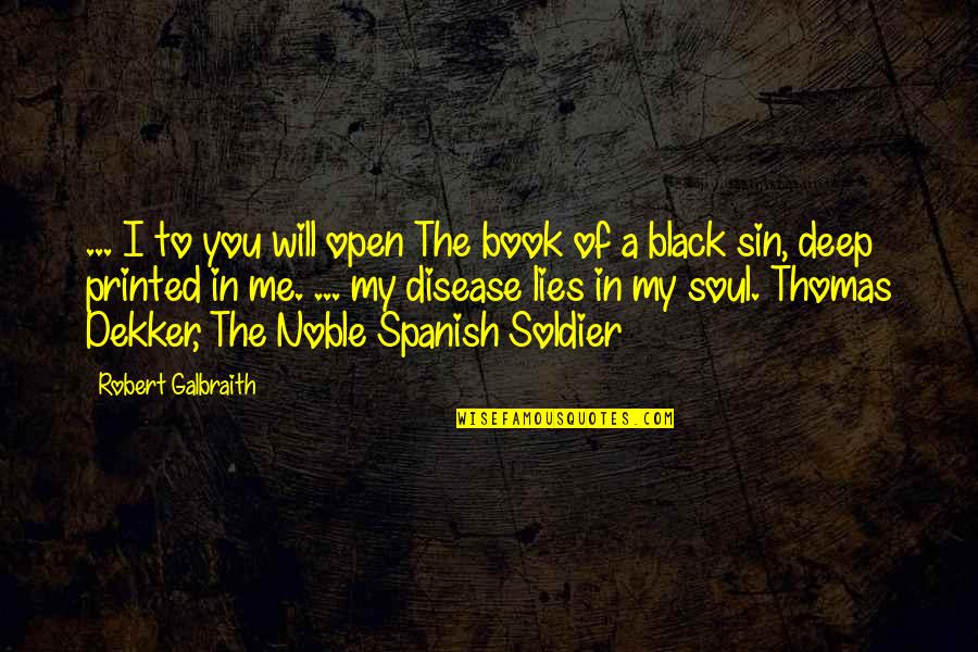 Book Soul Quotes By Robert Galbraith: ... I to you will open The book