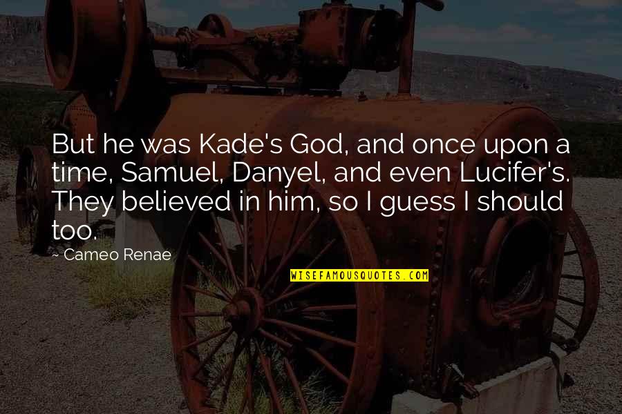 Bookcases Target Quotes By Cameo Renae: But he was Kade's God, and once upon