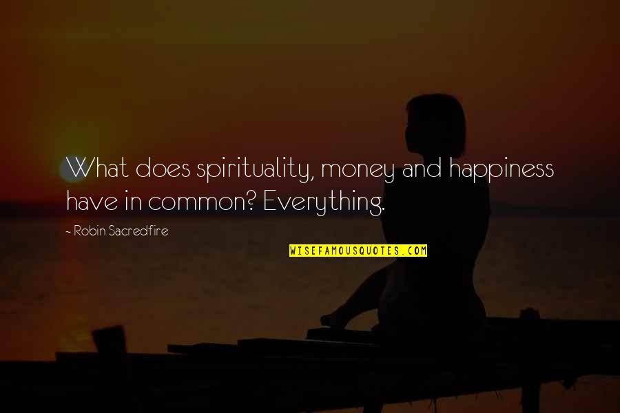 Bookmarks Michael Vey Quotes By Robin Sacredfire: What does spirituality, money and happiness have in