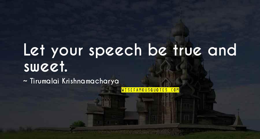 Bookmarks With Inspirational Quotes By Tirumalai Krishnamacharya: Let your speech be true and sweet.