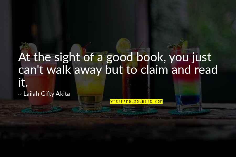 Books Quotes Quotes By Lailah Gifty Akita: At the sight of a good book, you