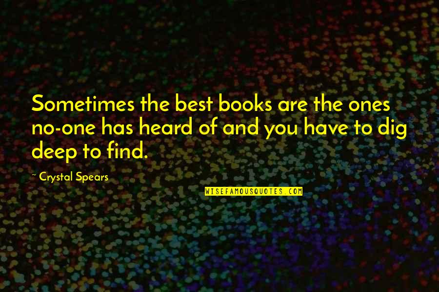 Books That Have Inspirational Quotes By Crystal Spears: Sometimes the best books are the ones no-one