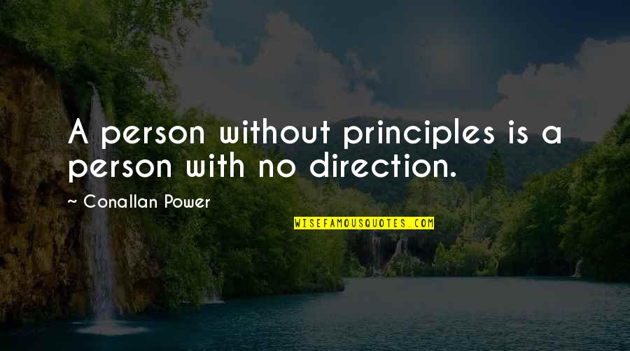Bookstands Quotes By Conallan Power: A person without principles is a person with