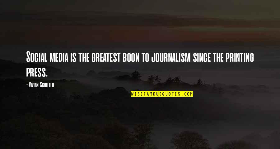 Boon's Quotes By Vivian Schiller: Social media is the greatest boon to journalism