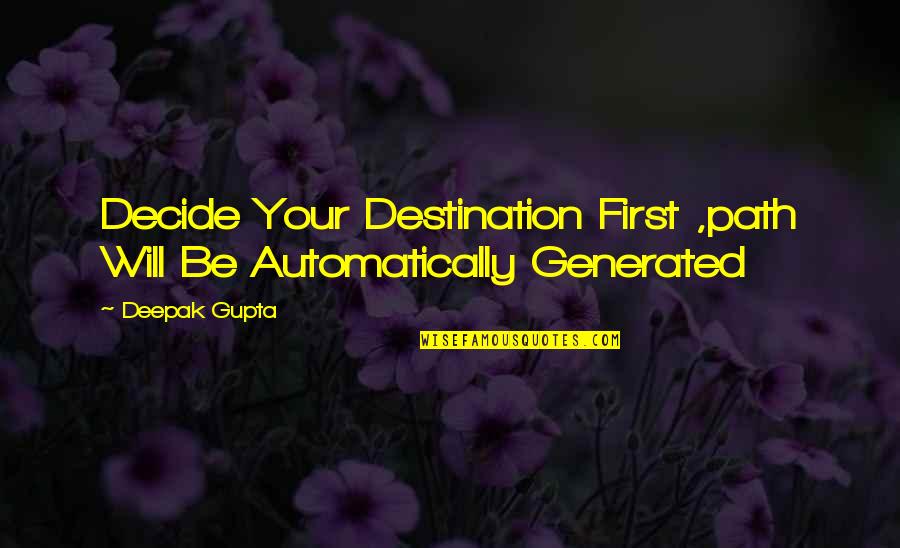 Boonserm Tours Quotes By Deepak Gupta: Decide Your Destination First ,path Will Be Automatically