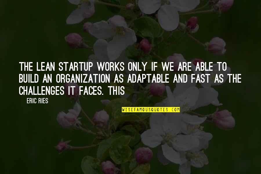 Bora Bora Island Quotes By Eric Ries: The Lean Startup works only if we are