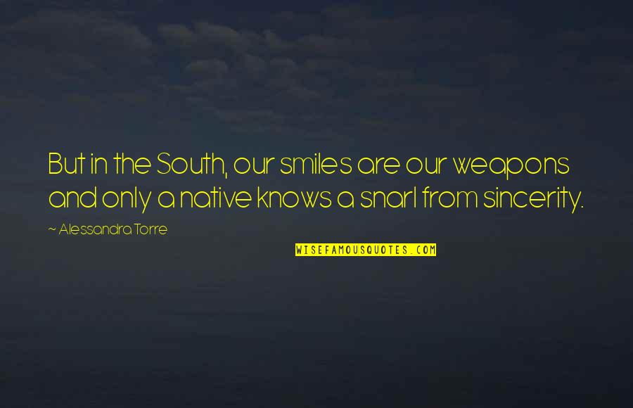 Borisov Stadium Quotes By Alessandra Torre: But in the South, our smiles are our