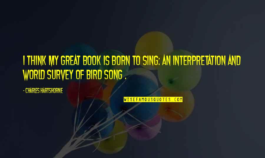 Born Great Quotes By Charles Hartshorne: I think my great book is Born to