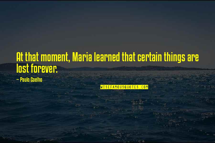 Boschshxm4ay55n Quotes By Paulo Coelho: At that moment, Maria learned that certain things