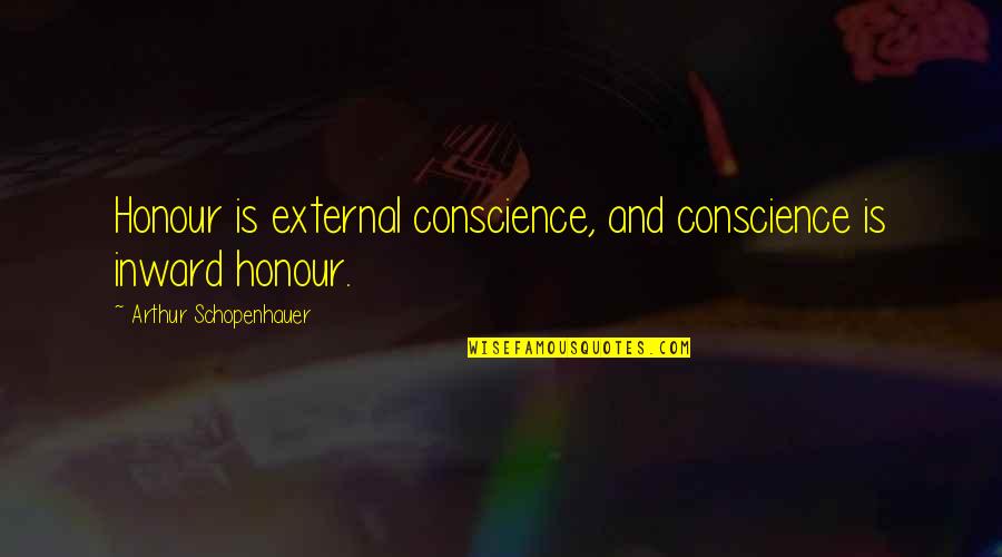 Bosquet De La Quotes By Arthur Schopenhauer: Honour is external conscience, and conscience is inward