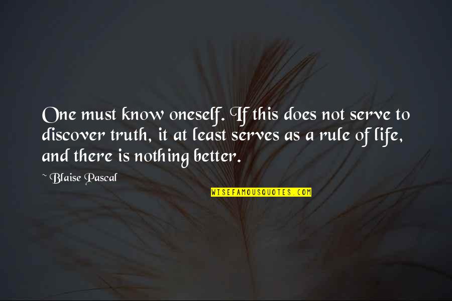 Bosses Birthday Quotes By Blaise Pascal: One must know oneself. If this does not