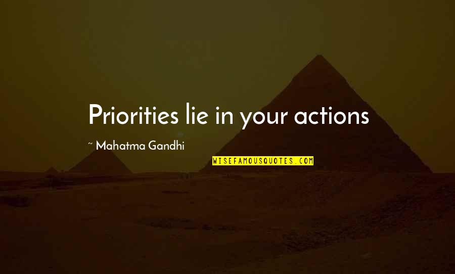 Bosshardt Quotes By Mahatma Gandhi: Priorities lie in your actions