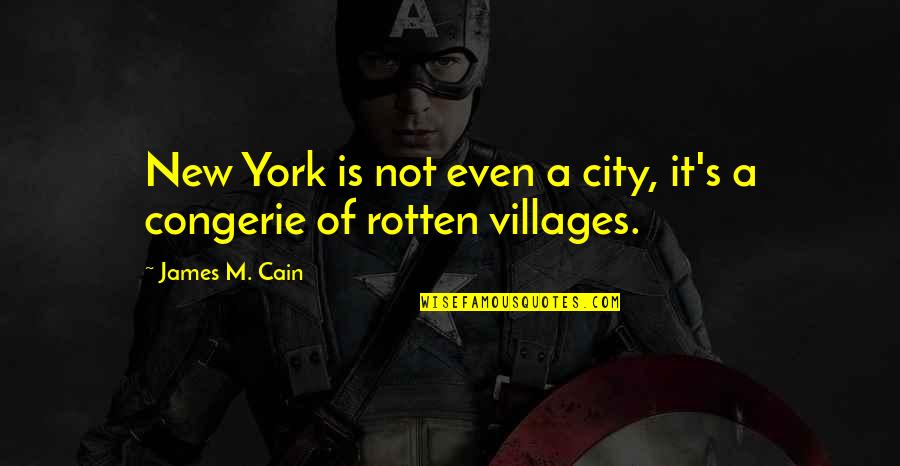 Bostonian Shoes Quotes By James M. Cain: New York is not even a city, it's