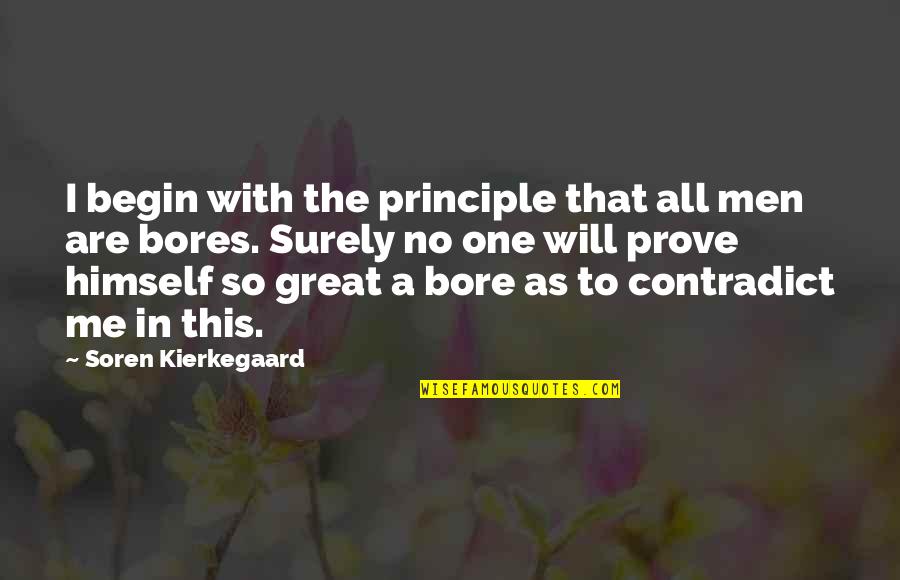 Botanischer Quotes By Soren Kierkegaard: I begin with the principle that all men