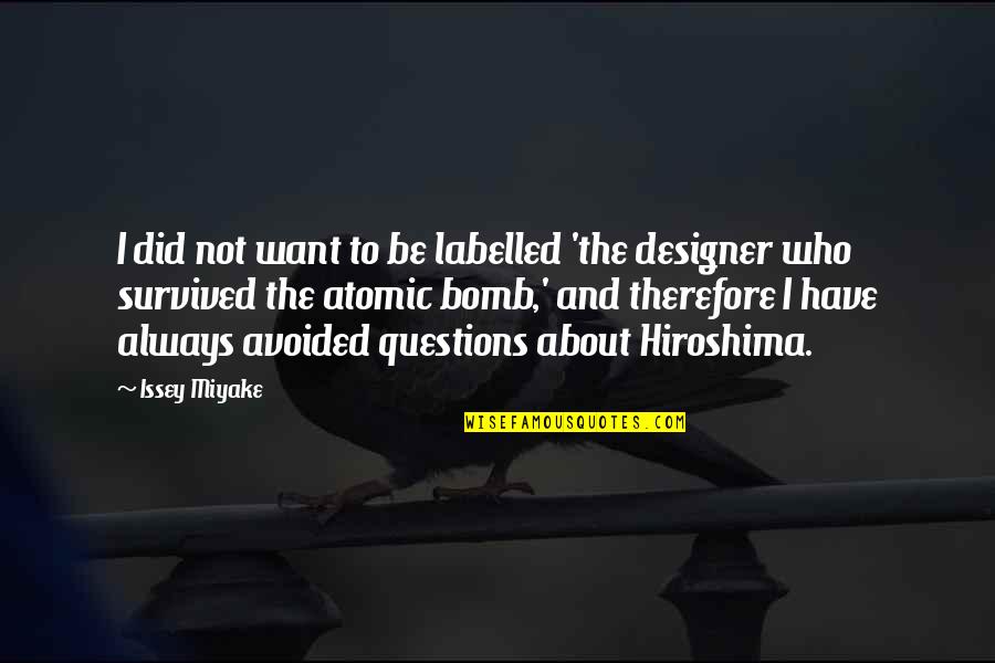 Botengine Quotes By Issey Miyake: I did not want to be labelled 'the