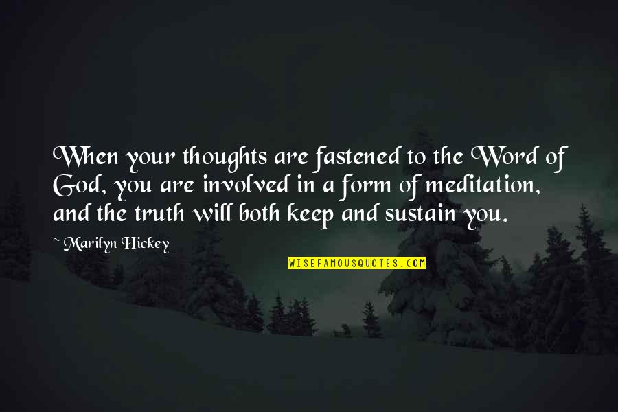 Both Quotes By Marilyn Hickey: When your thoughts are fastened to the Word