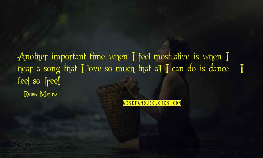 Bottletop Quotes By Renee Marino: Another important time when I feel most alive