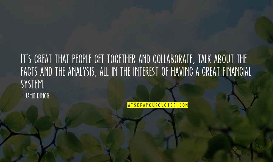 Bouabdellah Tahris Age Quotes By Jamie Dimon: It's great that people get together and collaborate,