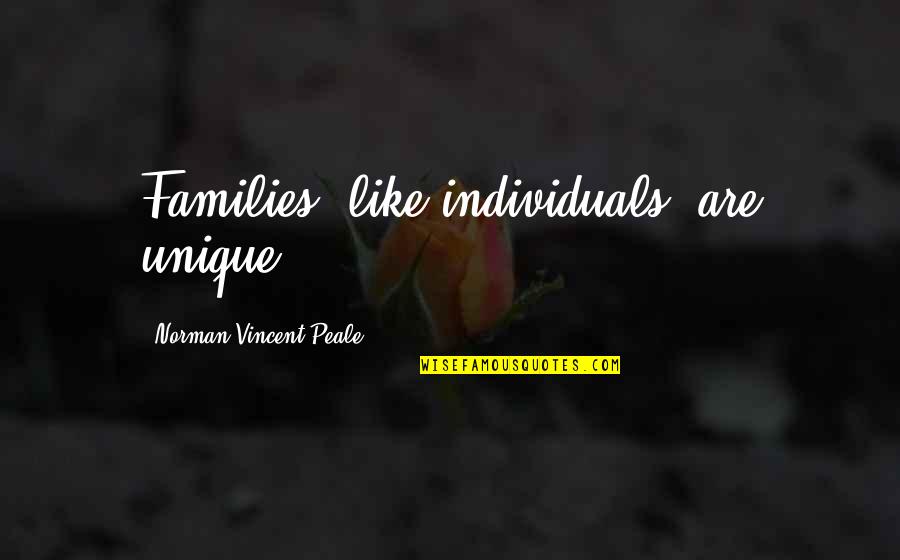 Bougainvillea Quotes By Norman Vincent Peale: Families, like individuals, are unique.