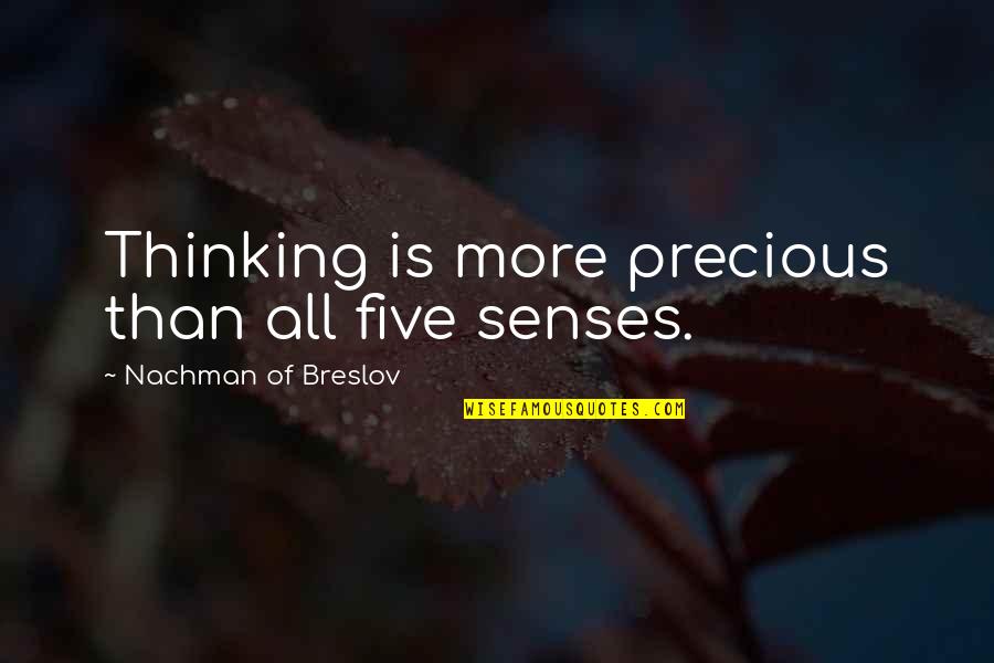 Bounthanhs Egg Quotes By Nachman Of Breslov: Thinking is more precious than all five senses.