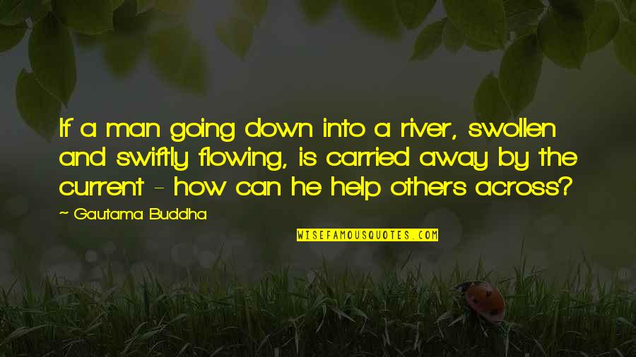 Bounties On American Quotes By Gautama Buddha: If a man going down into a river,