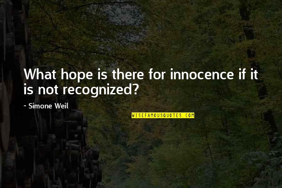 Bournes Daytona Quotes By Simone Weil: What hope is there for innocence if it