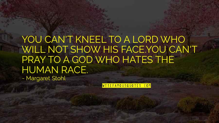 Bouwman Potter Quotes By Margaret Stohl: YOU CAN'T KNEEL TO A LORD WHO WILL