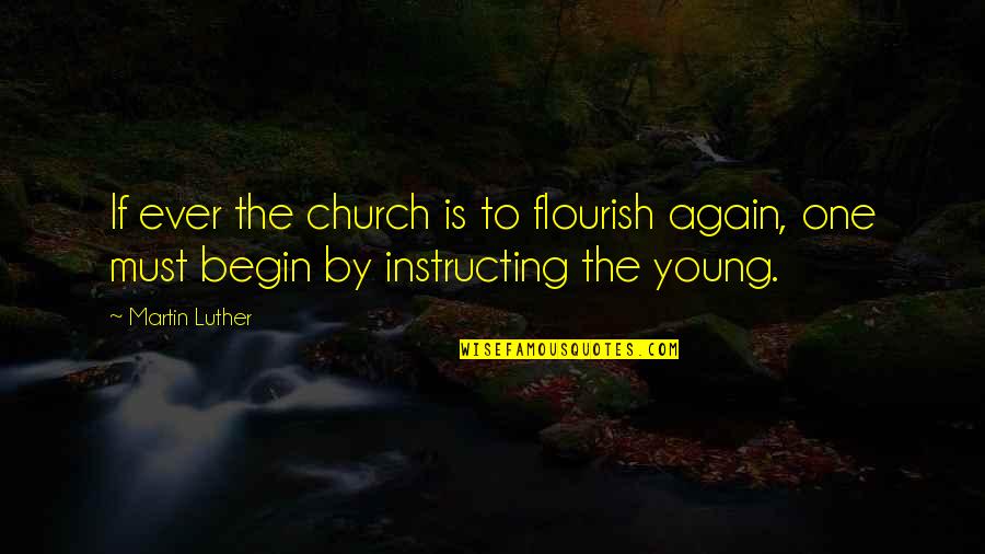 Box Sign Quotes By Martin Luther: If ever the church is to flourish again,