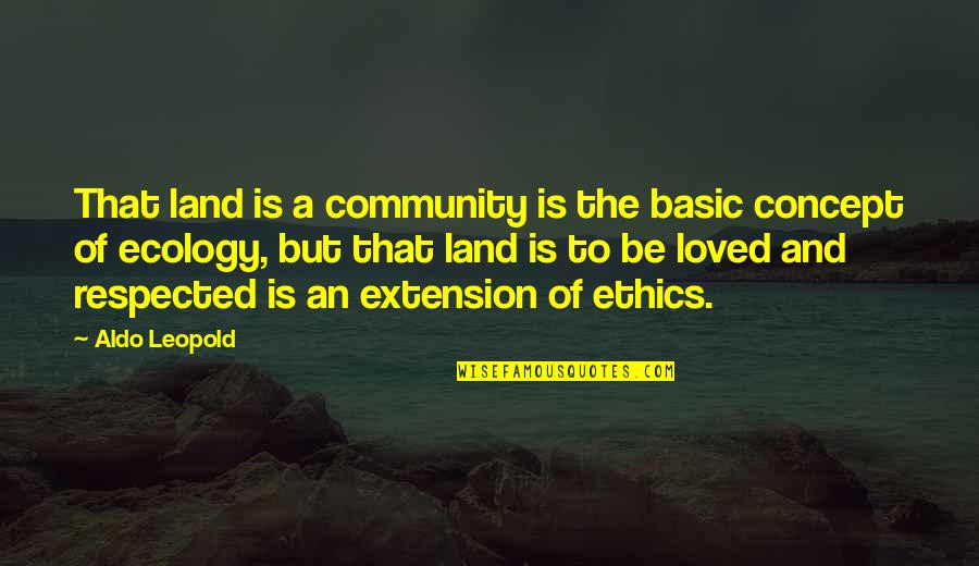 Boxers Dogs Quotes By Aldo Leopold: That land is a community is the basic