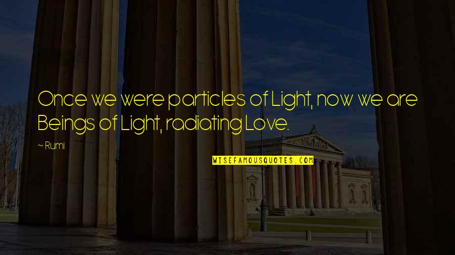 Boy And Girl Tagalog Quotes By Rumi: Once we were particles of Light, now we