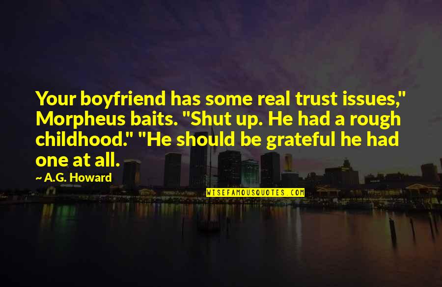 Boyfriend Issues Quotes By A.G. Howard: Your boyfriend has some real trust issues," Morpheus