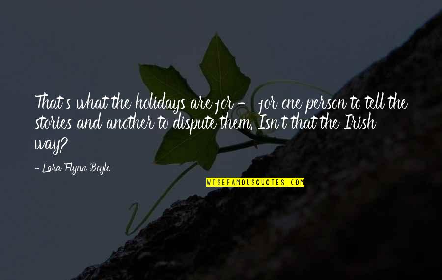 Boyle Quotes By Lara Flynn Boyle: That's what the holidays are for - for