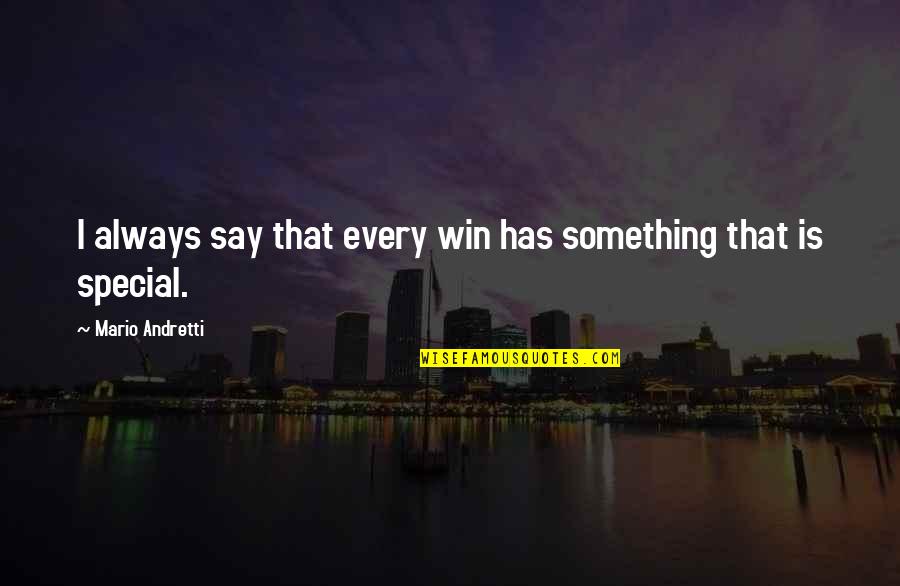 Boylucky Quotes By Mario Andretti: I always say that every win has something