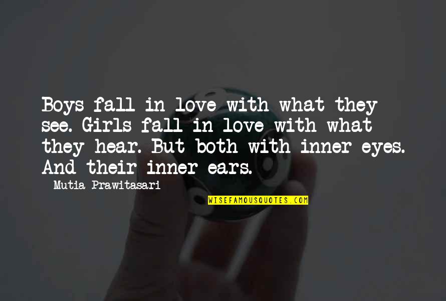 Boys Life Quotes By Mutia Prawitasari: Boys fall in love with what they see.