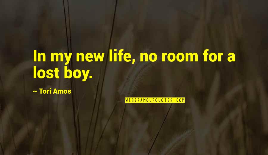 Boys Life Quotes By Tori Amos: In my new life, no room for a