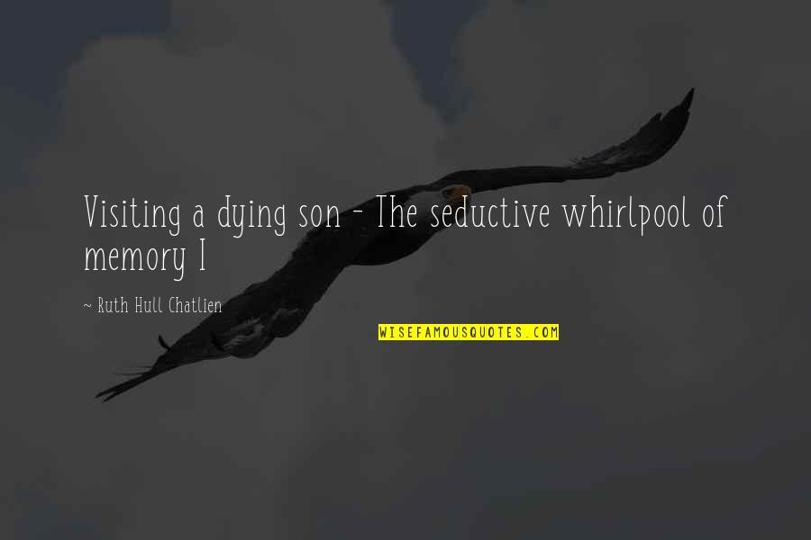 Boysenberry Cobbler Quotes By Ruth Hull Chatlien: Visiting a dying son - The seductive whirlpool