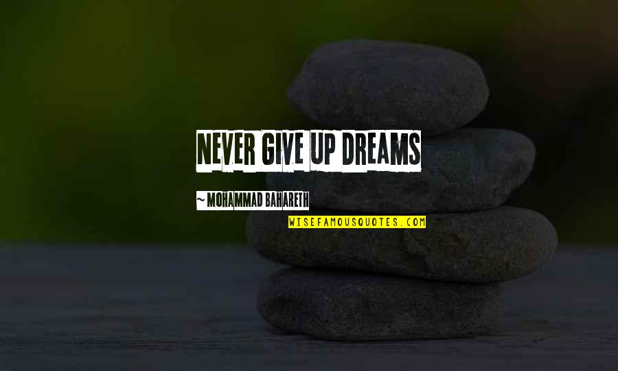 Braces Removed Quotes By Mohammad Bahareth: Never Give up Dreams