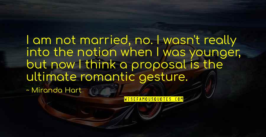 Brain Function Quotes By Miranda Hart: I am not married, no. I wasn't really