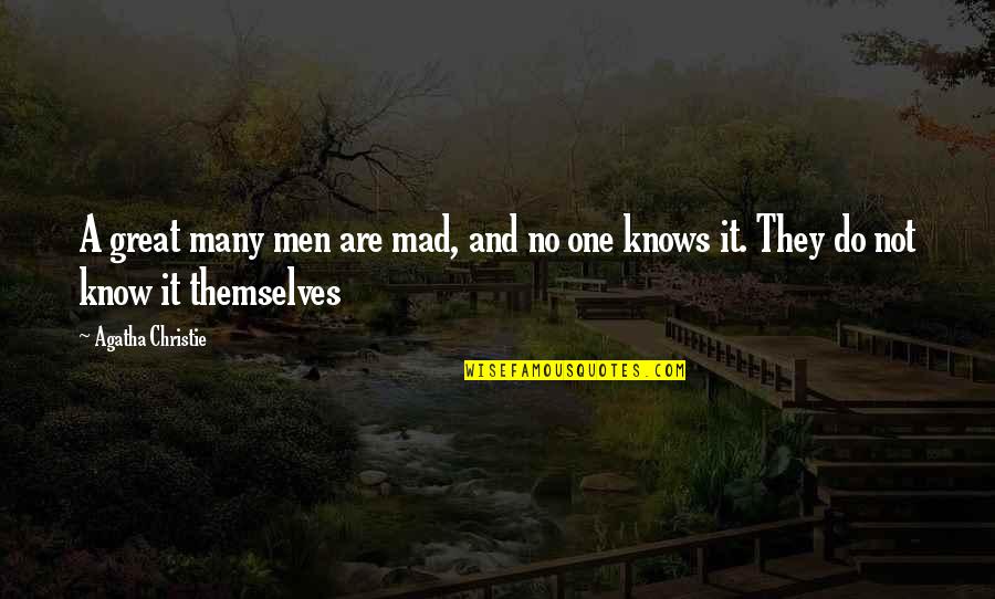 Brain Seller Quotes By Agatha Christie: A great many men are mad, and no