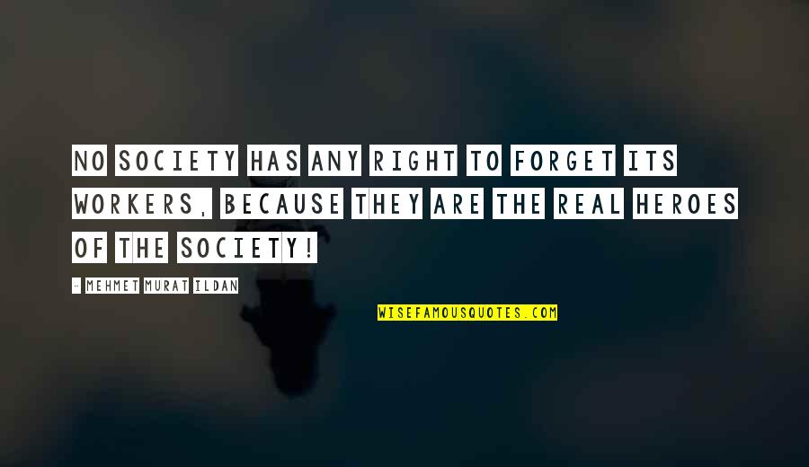 Brainwaves 1hz Quotes By Mehmet Murat Ildan: No society has any right to forget its