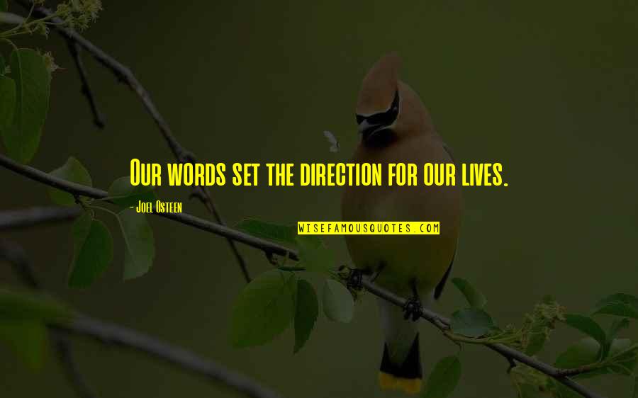 Bramy Wisniowski Quotes By Joel Osteen: Our words set the direction for our lives.