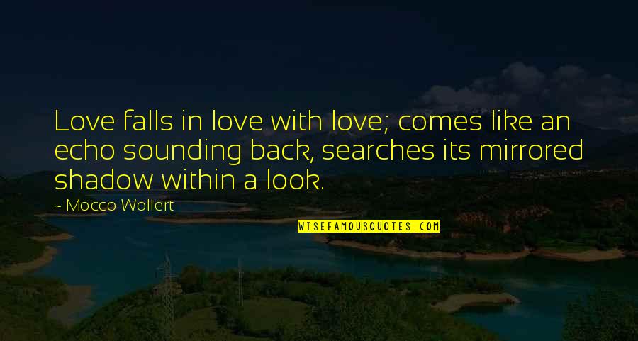 Brancacci Quotes By Mocco Wollert: Love falls in love with love; comes like