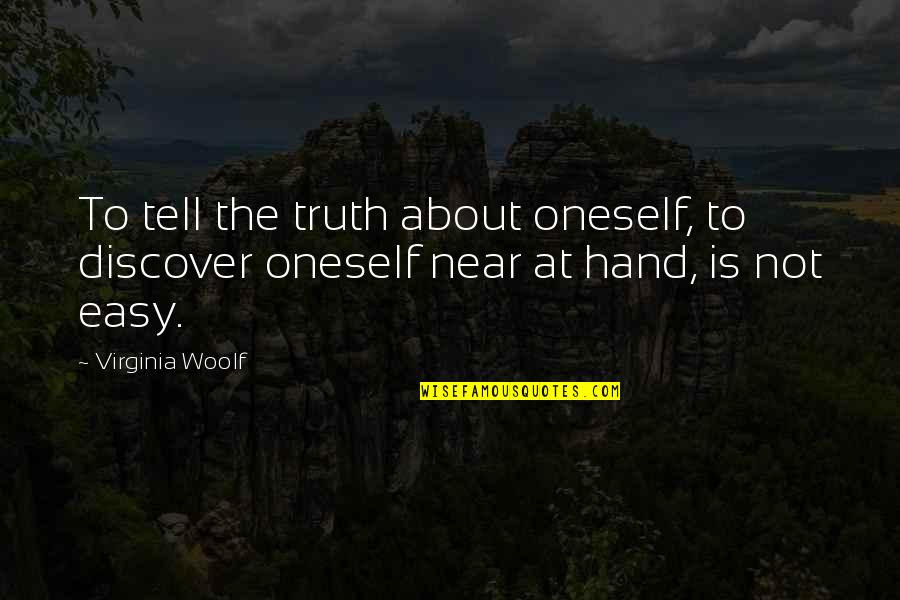 Brandable Products Quotes By Virginia Woolf: To tell the truth about oneself, to discover