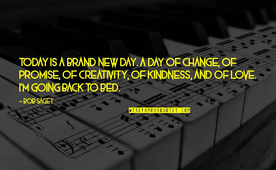 Brandade Quotes By Bob Saget: Today is a brand new day. A day