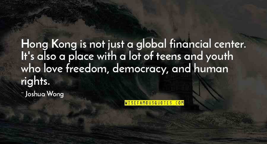 Branding Coach Quotes By Joshua Wong: Hong Kong is not just a global financial