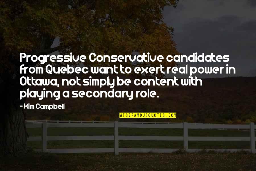 Brannen Outfitters Quotes By Kim Campbell: Progressive Conservative candidates from Quebec want to exert