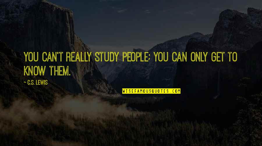 Bratz Rock Angelz Quotes By C.S. Lewis: You can't really study people; you can only