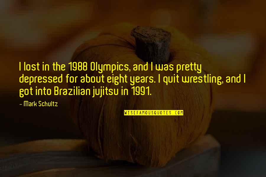 Brawndo Thirst Mutilator Quotes By Mark Schultz: I lost in the 1988 Olympics, and I